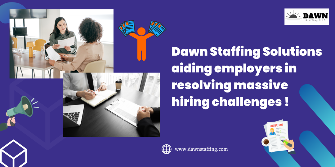Dawn Staffing Solutions Aiding Employers in Resolving Massive Hiring Challenges